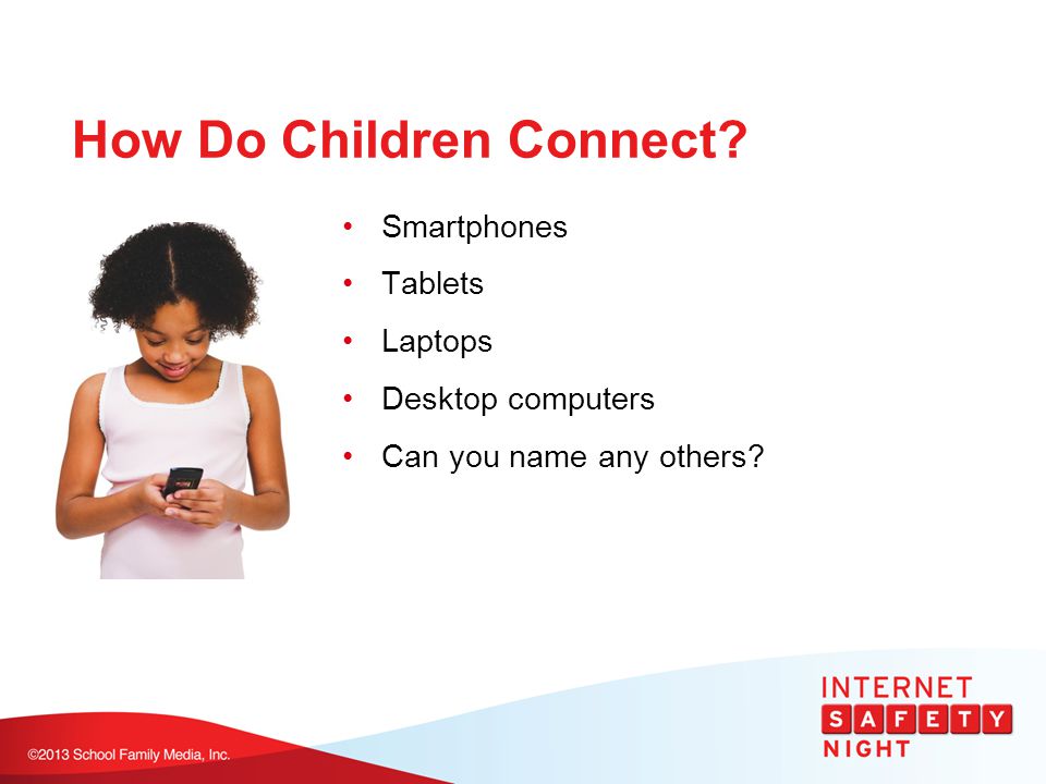 How Do Children Connect Smartphones Tablets Laptops Desktop computers Can you name any others
