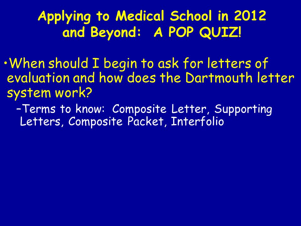 Applying to Medical School in 2012 and Beyond: A POP QUIZ.