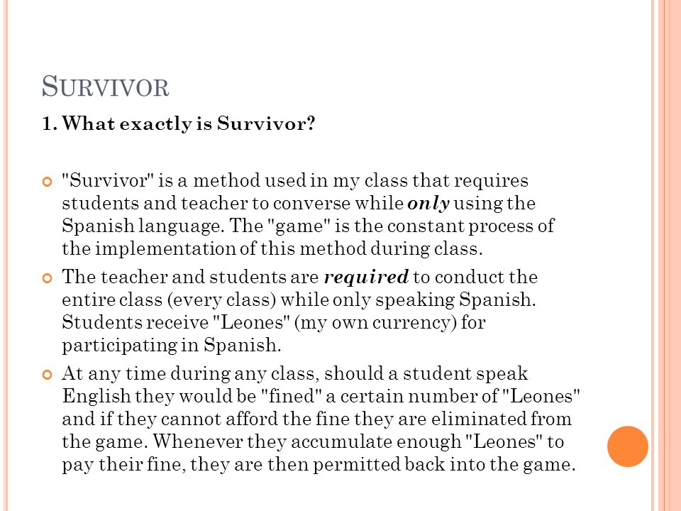 S URVIVOR 1. What exactly is Survivor.