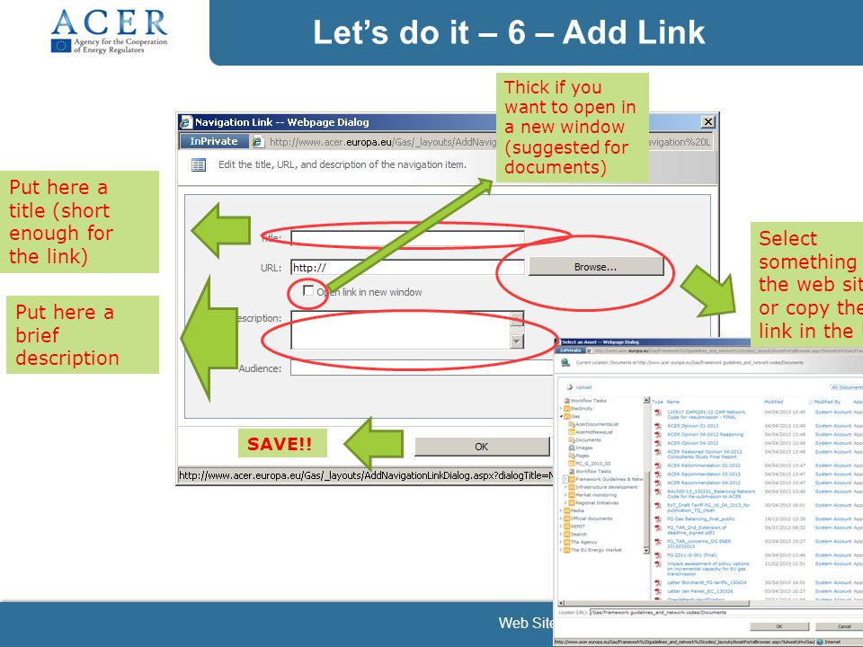 Let’s do it – 6 – Add Link 12 Web Site Editors Training – Navigation Put here a title (short enough for the link) Select something on the web site, or copy the link in the URL Put here a brief description Thick if you want to open in a new window (suggested for documents) SAVE!!