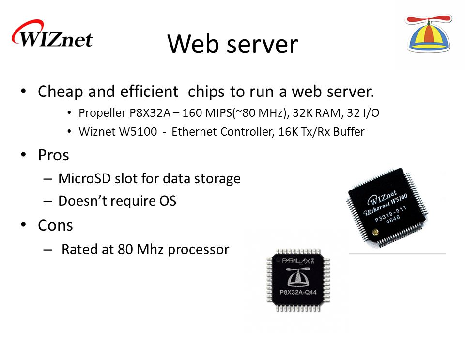 Web server Cheap and efficient chips to run a web server.