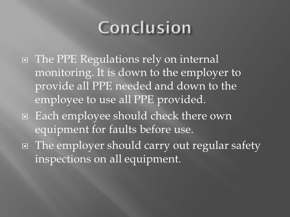  The PPE Regulations rely on internal monitoring.