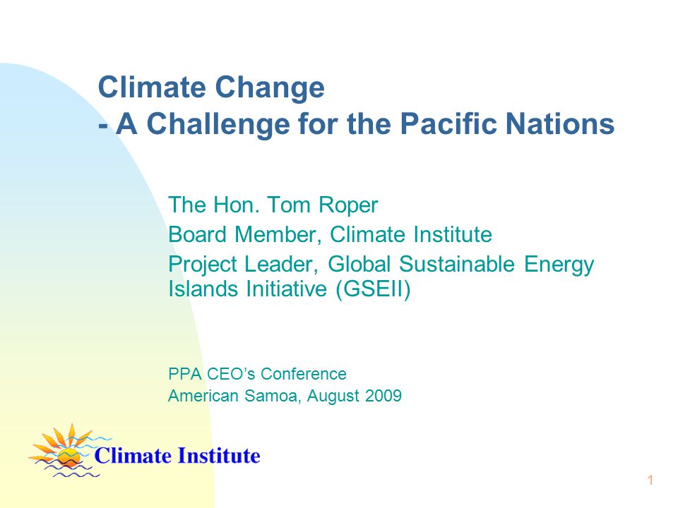 1 Climate Change - A Challenge for the Pacific Nations The Hon.