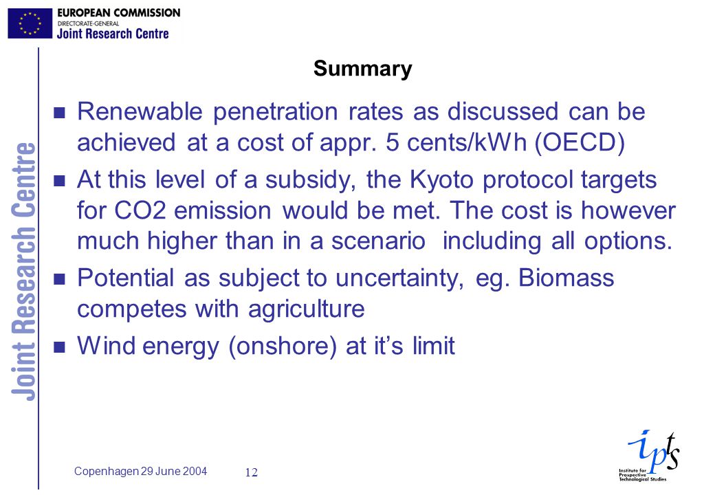 Copenhagen 29 June Summary n Renewable penetration rates as discussed can be achieved at a cost of appr.