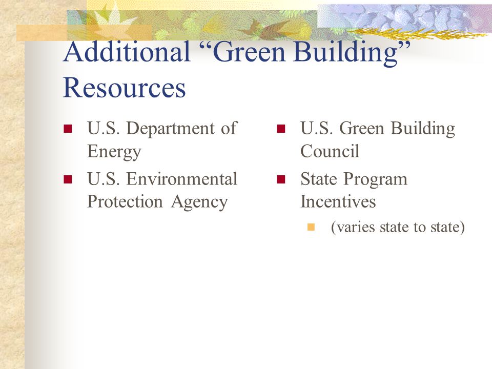 Additional Green Building Resources U.S. Department of Energy U.S.
