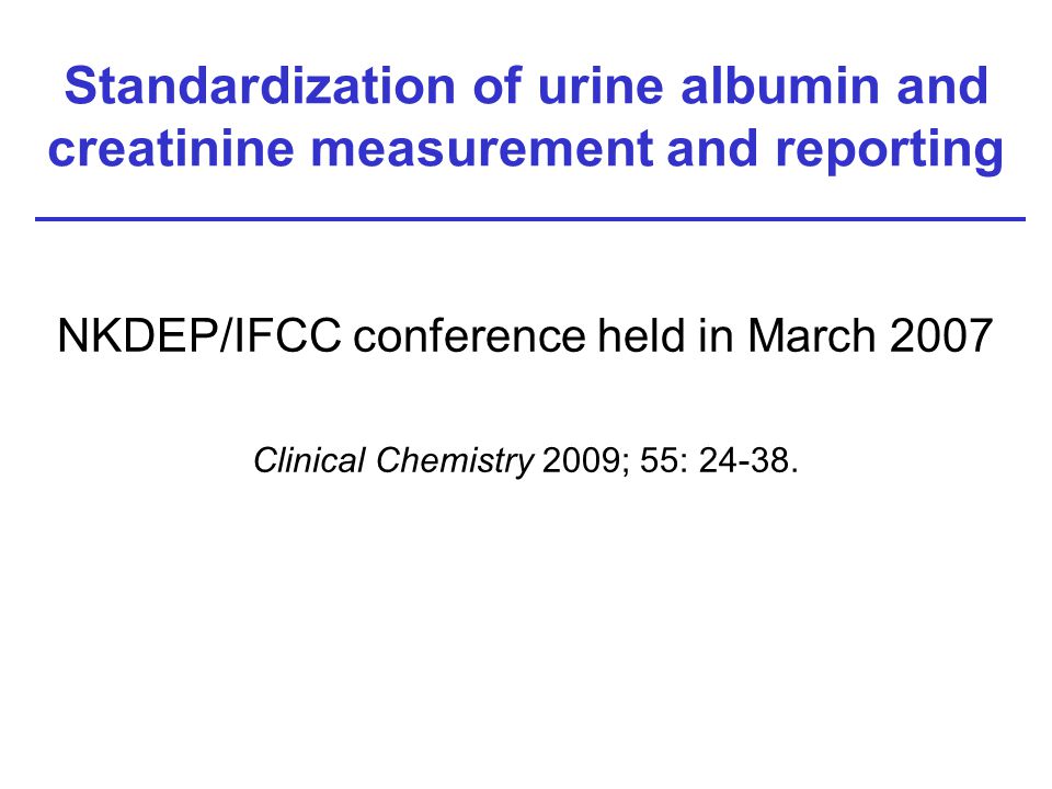 NKDEP/IFCC conference held in March 2007 Clinical Chemistry 2009; 55:
