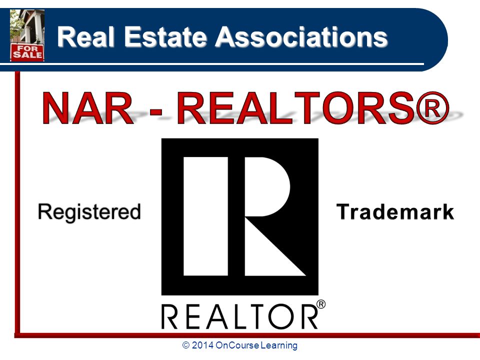 © 2014 OnCourse Learning Real Estate Associations Registered