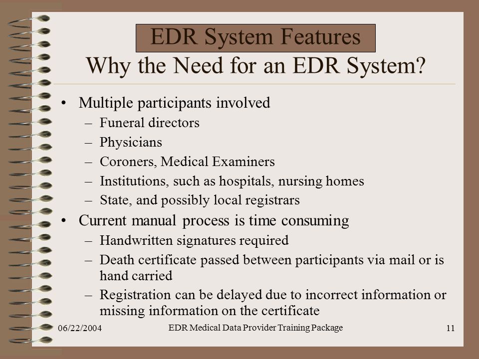 06/22/2004 EDR Medical Data Provider Training Package 11 EDR System Features Why the Need for an EDR System.