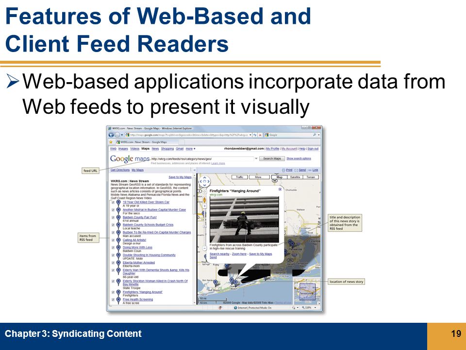 Features of Web-Based and Client Feed Readers  Web-based applications incorporate data from Web feeds to present it visually Chapter 3: Syndicating Content19