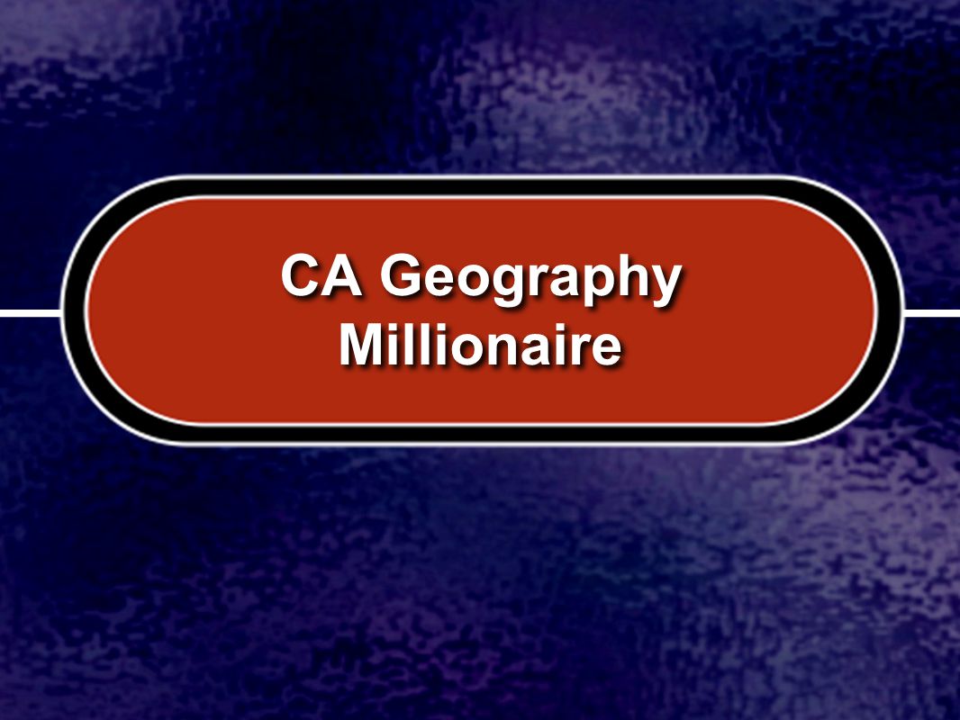 CA Geography Millionaire