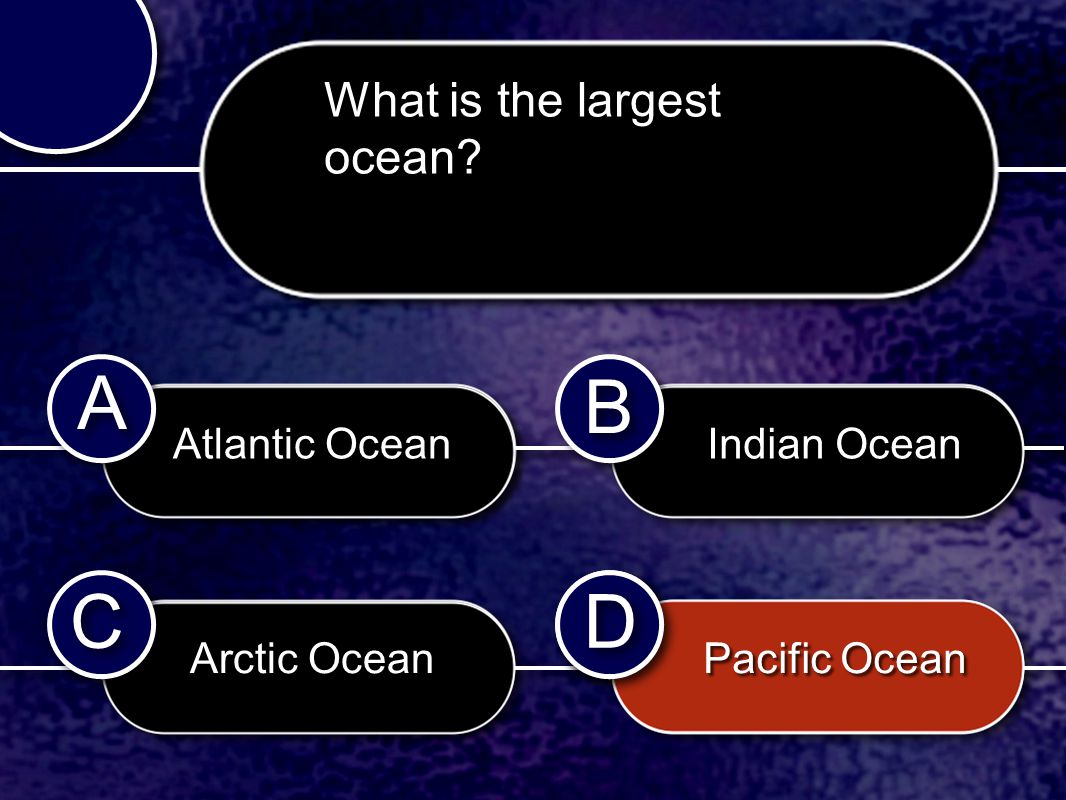 C C B B D D A A D D What is the largest ocean.