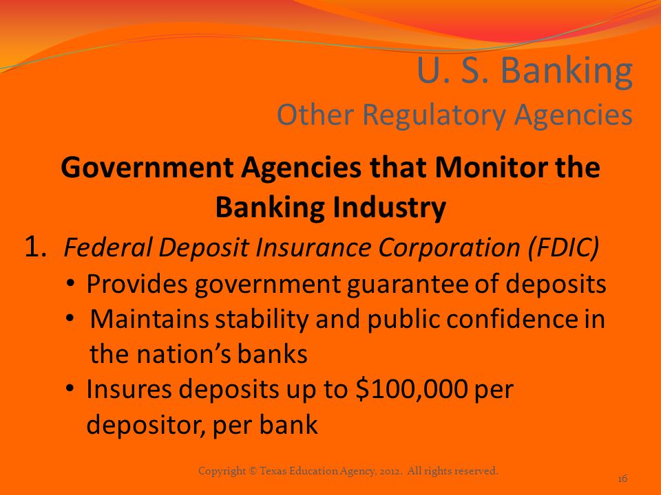 U. S. Banking Other Regulatory Agencies Government Agencies that Monitor the Banking Industry 1.