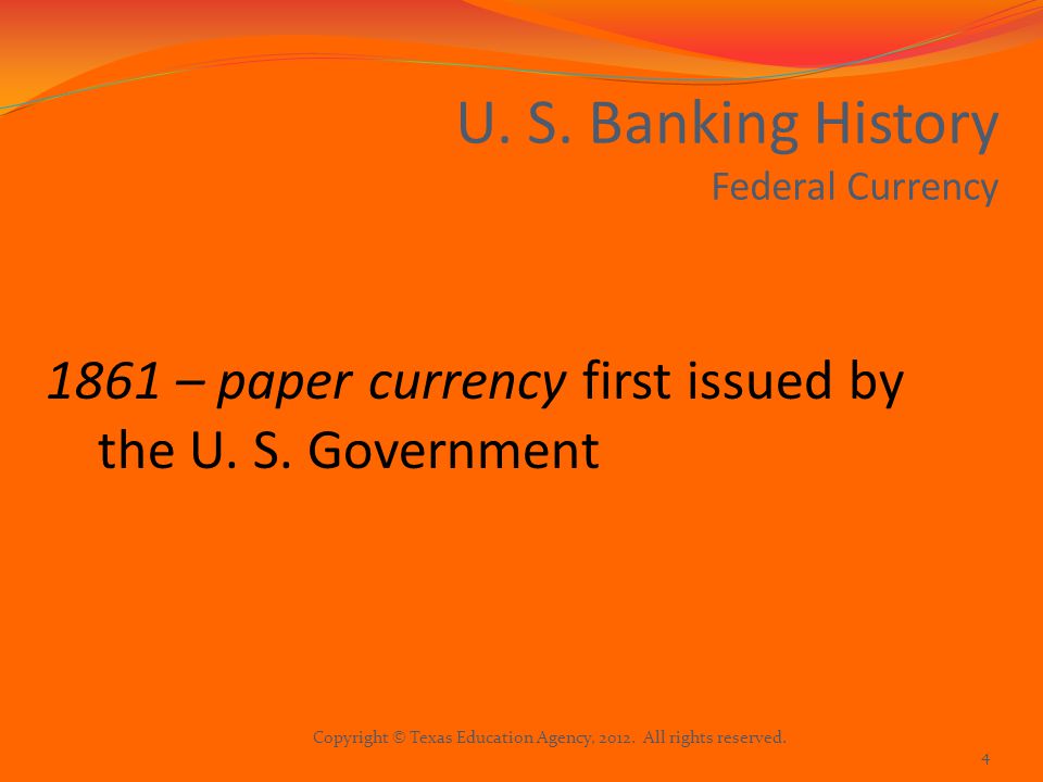 U. S. Banking History Federal Currency 1861 – paper currency first issued by the U.