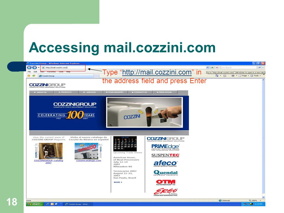 18 Accessing mail.cozzini.com Type   in the address field and press Enterhttp://mail.cozzini.com