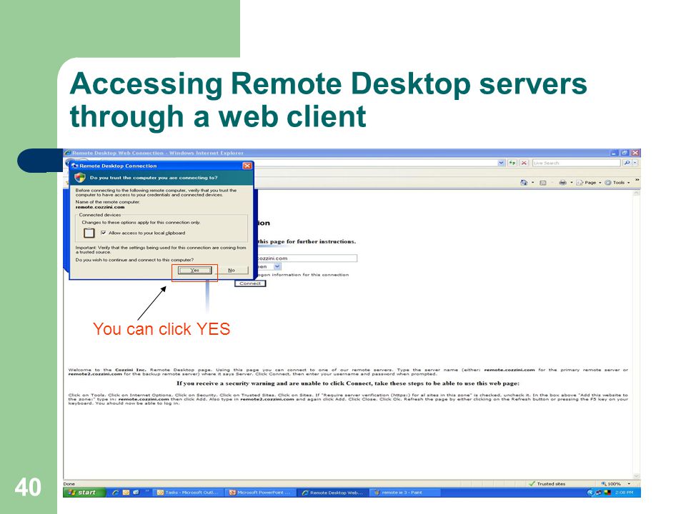40 Accessing Remote Desktop servers through a web client You can click YES