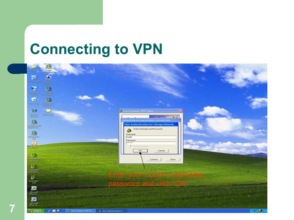7 Connecting to VPN Enter your Cozzini username, password and click OK