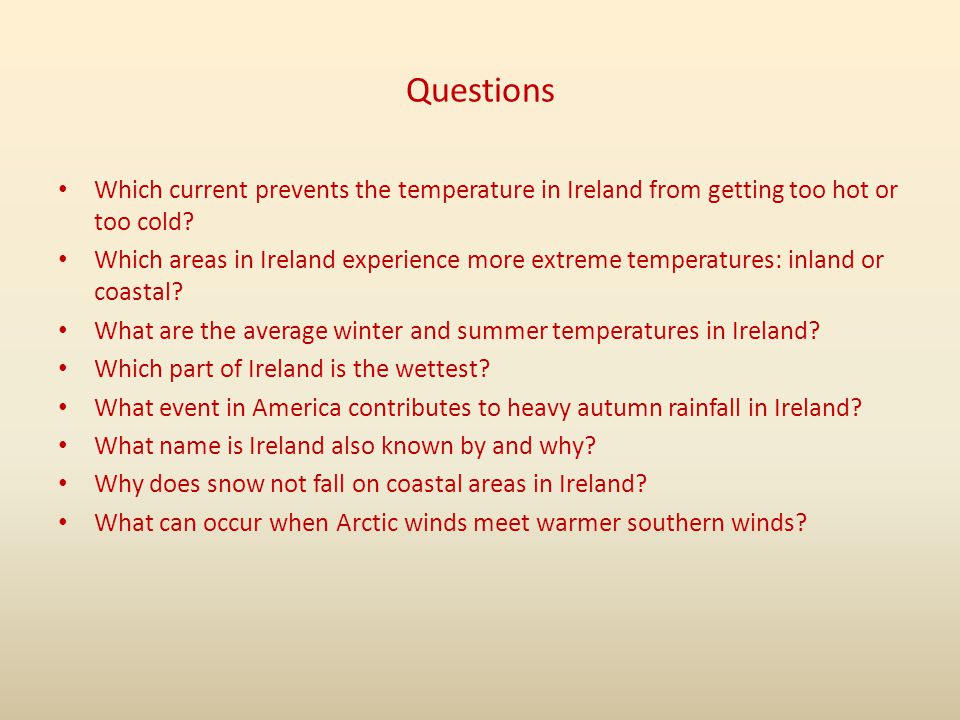 Questions Which current prevents the temperature in Ireland from getting too hot or too cold.