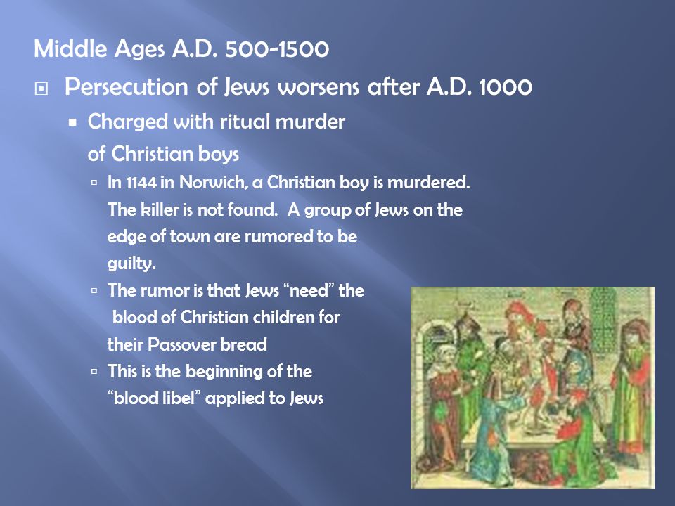 Middle Ages A.D  Persecution of Jews worsens after A.D.