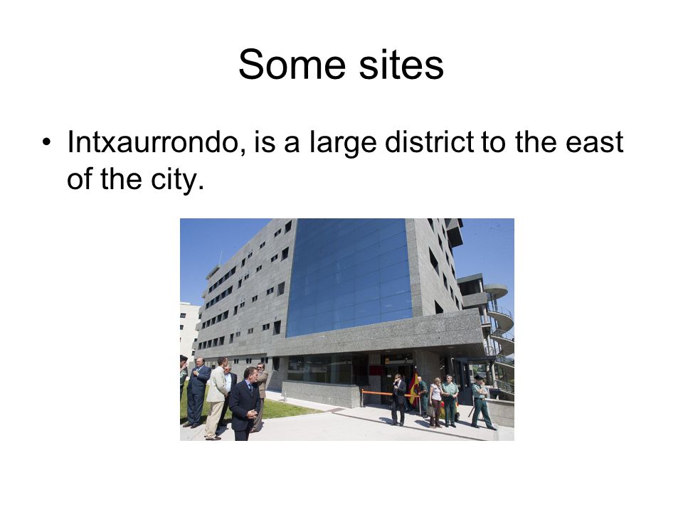 Some sites Intxaurrondo, is a large district to the east of the city.