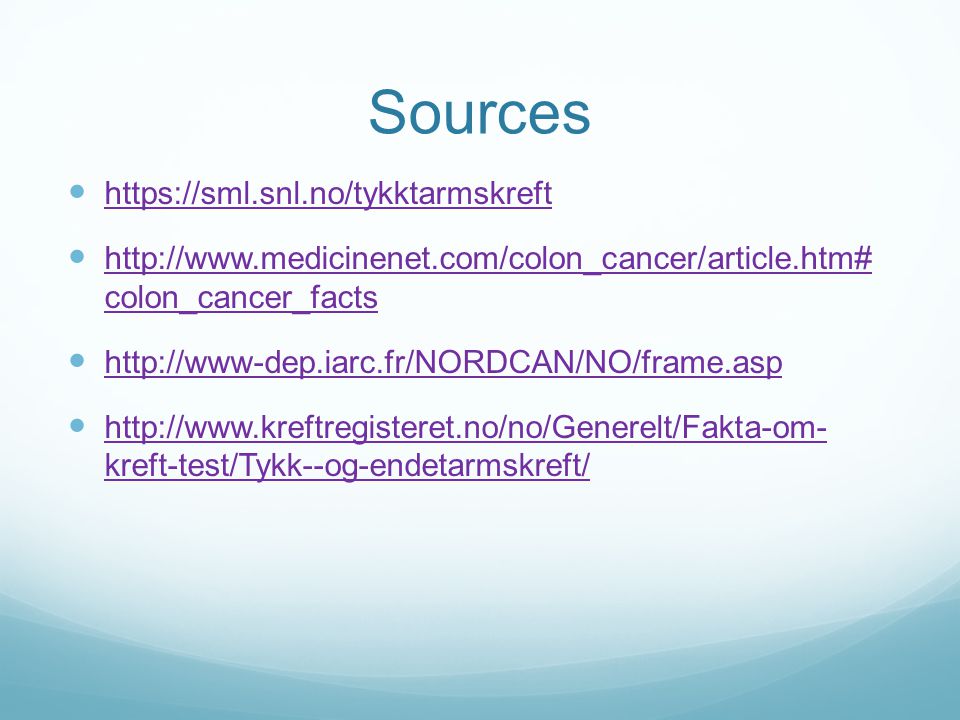 Sources     colon_cancer_facts   colon_cancer_facts     kreft-test/Tykk--og-endetarmskreft/   kreft-test/Tykk--og-endetarmskreft/