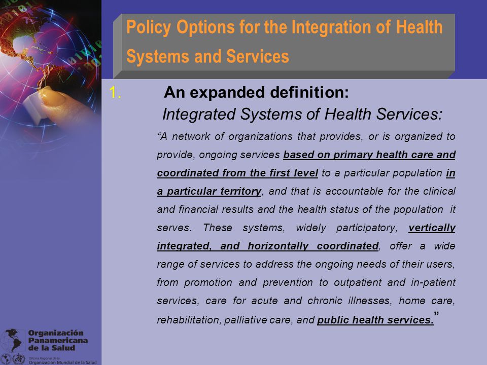 Policy Options for the Integration of Health Systems and Services 1.
