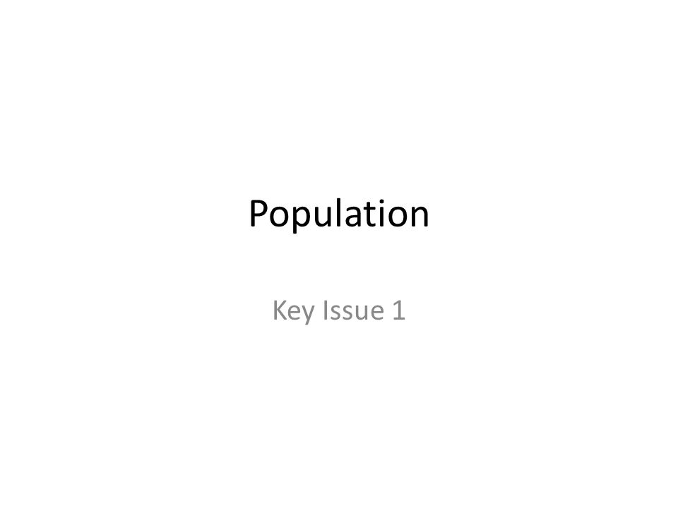 Population Key Issue 1