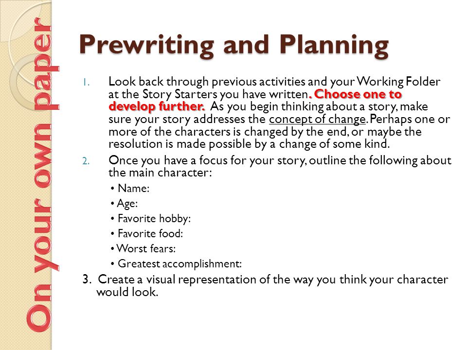 Prewriting and Planning. Choose one to develop further.