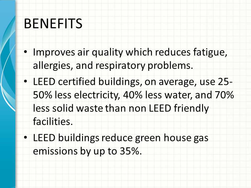 BENEFITS Improves air quality which reduces fatigue, allergies, and respiratory problems.