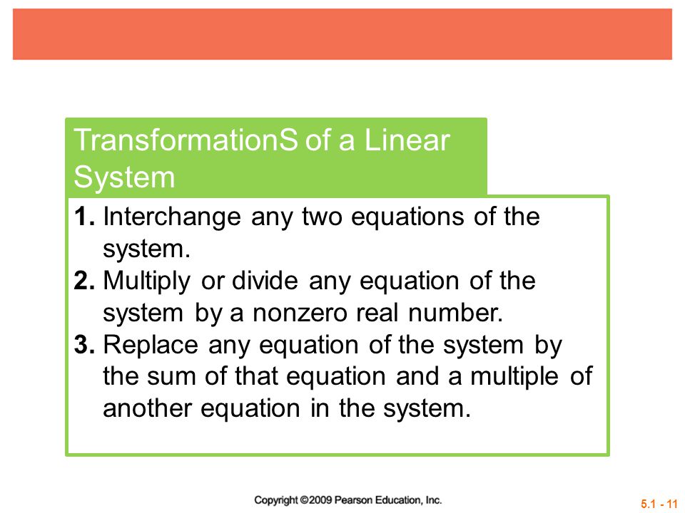 TransformationS of a Linear System 1. Interchange any two equations of the system.