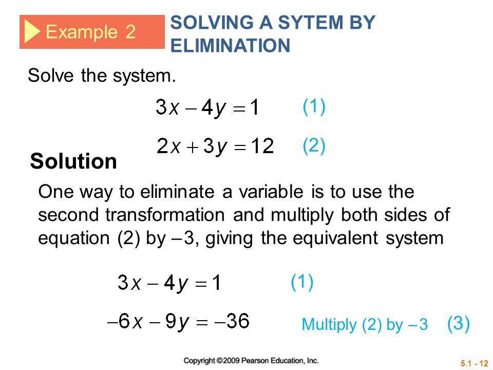 Example 2 SOLVING A SYTEM BY ELIMINATION Solve the system.