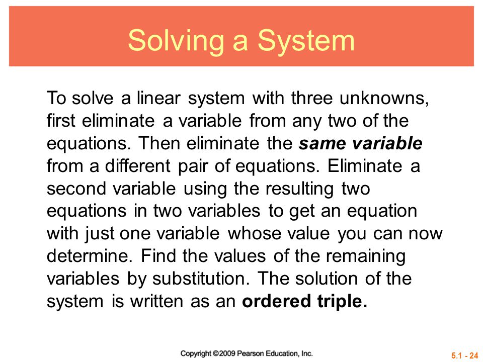 Solving a System To solve a linear system with three unknowns, first eliminate a variable from any two of the equations.