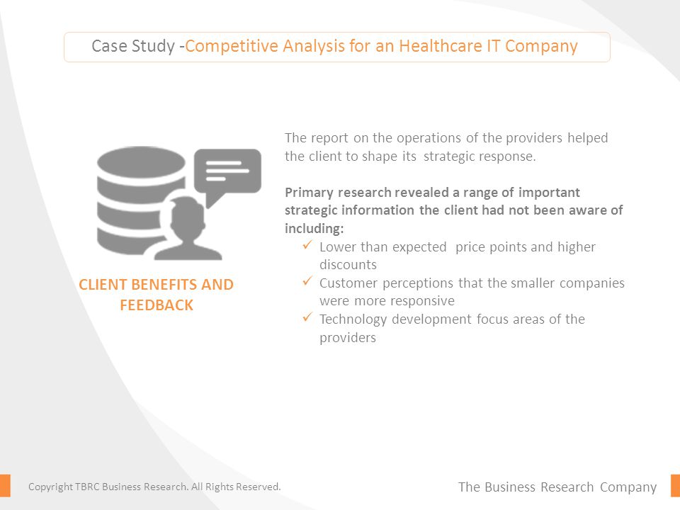 Case Study -Competitive Analysis for an Healthcare IT Company The report on the operations of the providers helped the client to shape its strategic response.