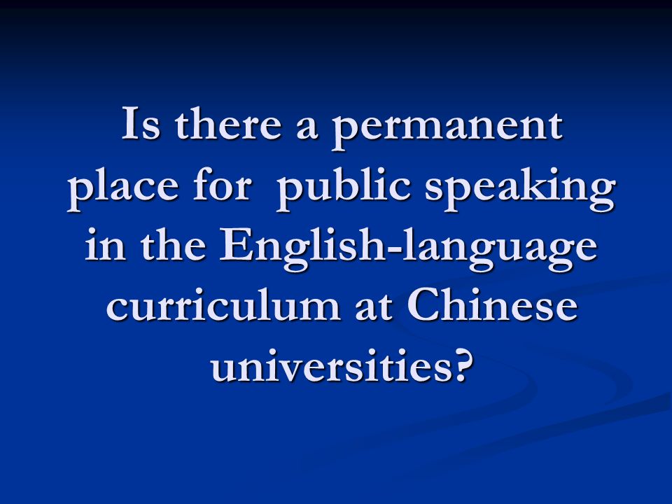 Is there a permanent place for public speaking in the English-language curriculum at Chinese universities