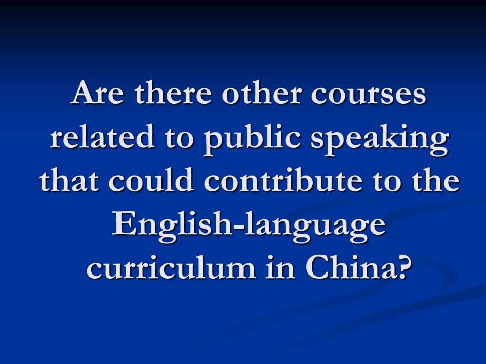 Are there other courses related to public speaking that could contribute to the English-language curriculum in China