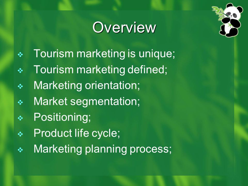 Tourism marketing. Tourism Market Segmentation. Features of Tourism. Touristic product marketing.