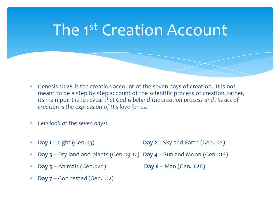 Genesis 1:1-28 is the creation account of the seven days of creation.