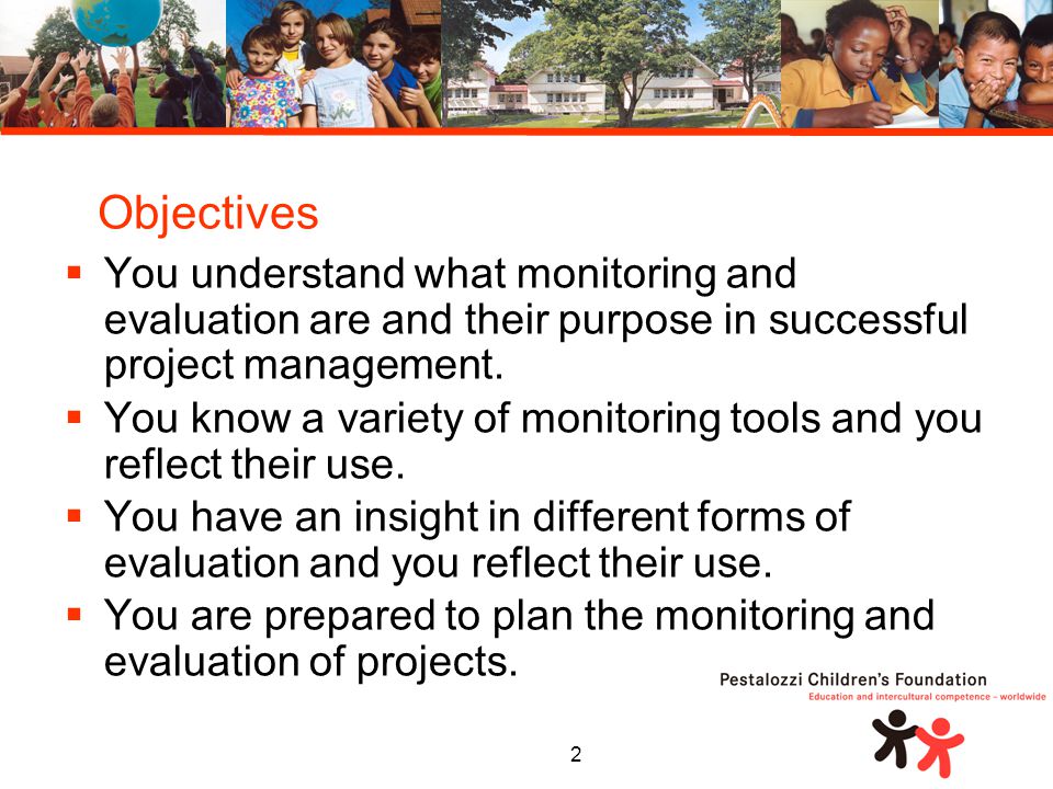 2  You understand what monitoring and evaluation are and their purpose in successful project management.