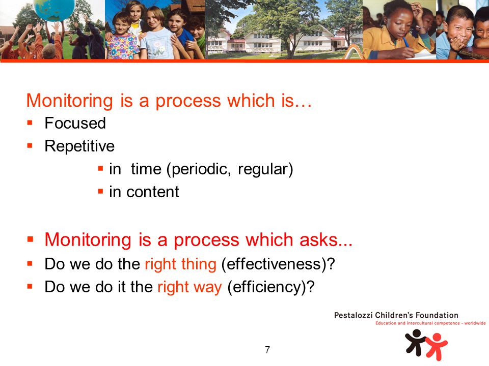 7  Focused  Repetitive  in time (periodic, regular)  in content  Monitoring is a process which asks...