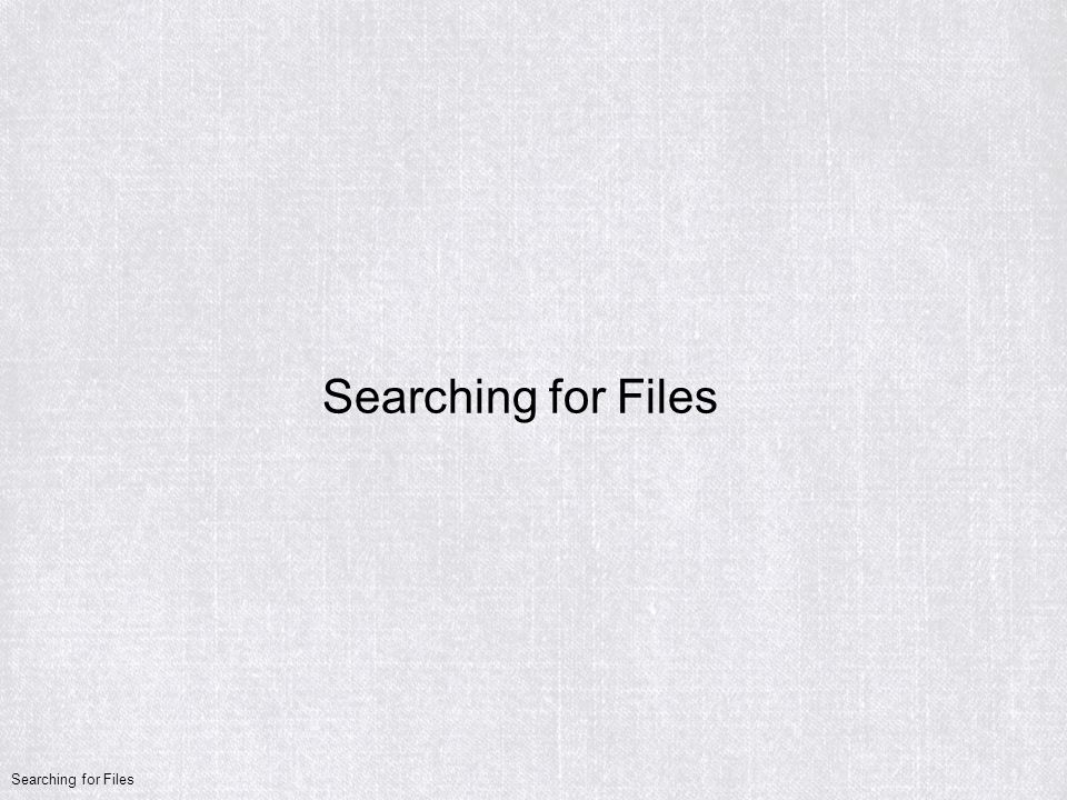 Searching for Files