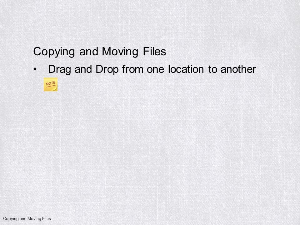 Copying and Moving Files Drag and Drop from one location to another