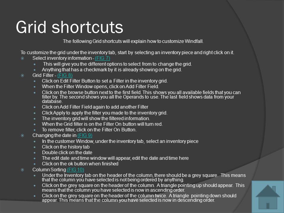 Grid shortcuts The following Grid shortcuts will explain how to customize Windfall.