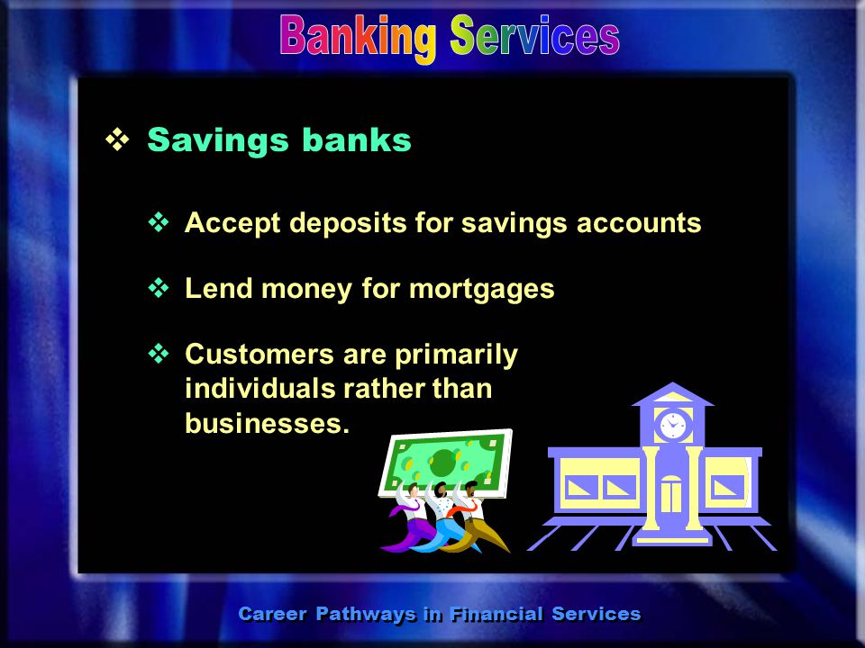  Credit unions Career Pathways in Financial Services  Financial cooperative created, owned, and managed by members  Membership is based on a common link.