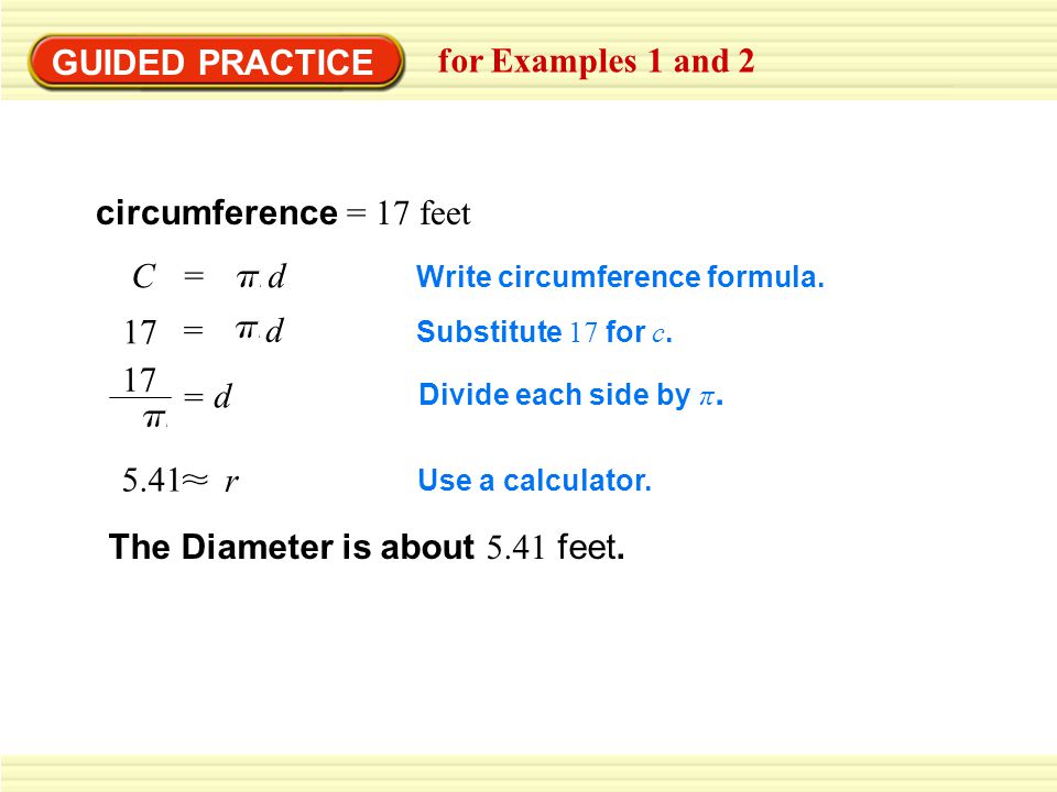 GUIDED PRACTICE for Examples 1 and 2 Write circumference formula.