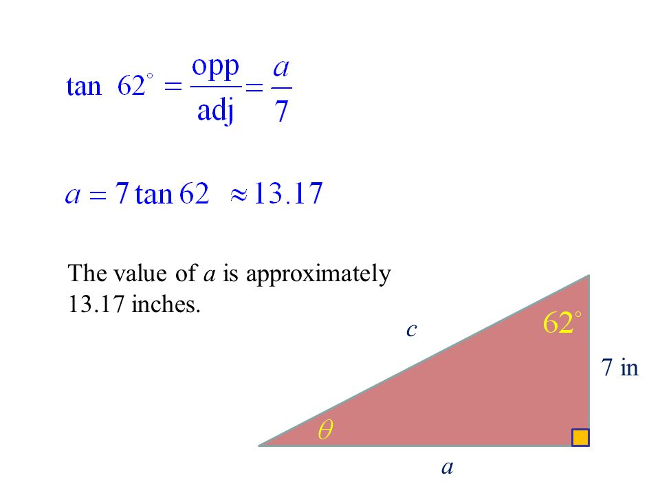 c 7 in a The value of a is approximately inches.