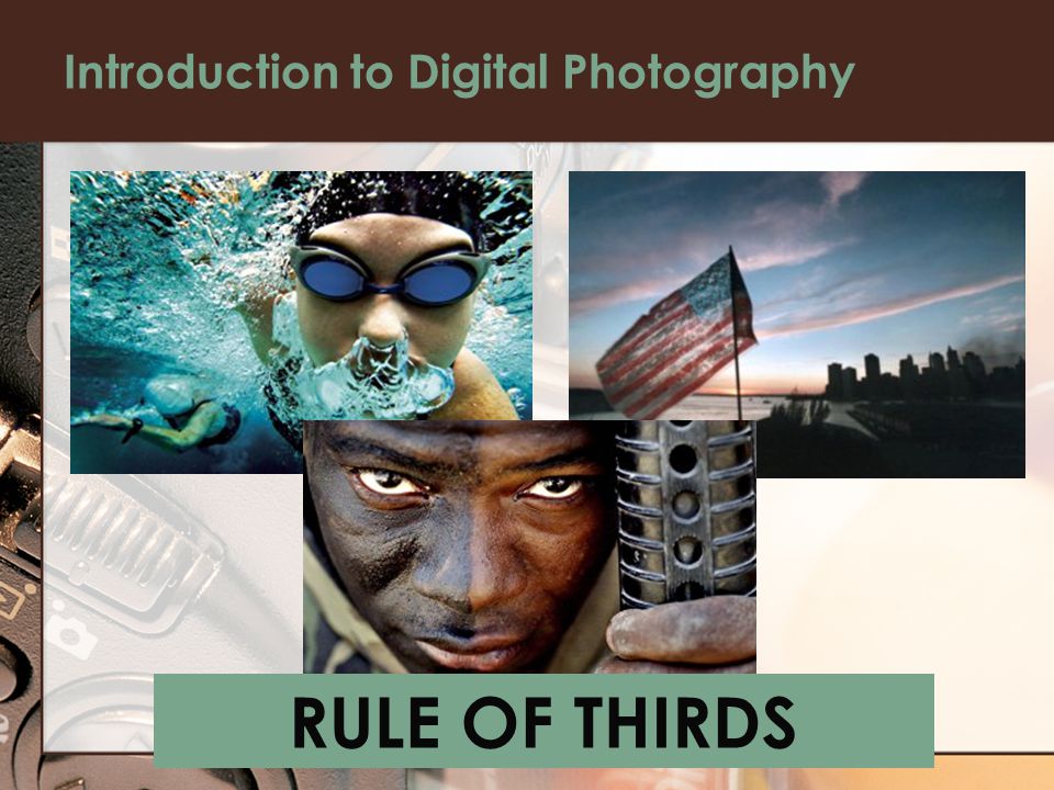 Introduction to Digital Photography RULE OF THIRDS
