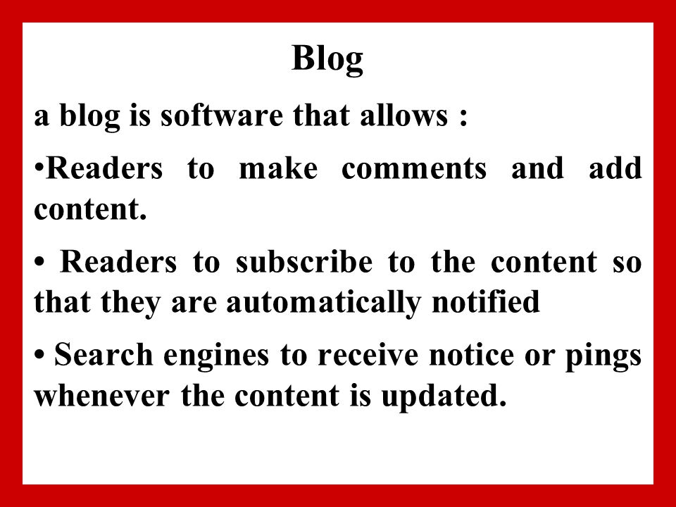 Blog a blog is software that allows : Readers to make comments and add content.