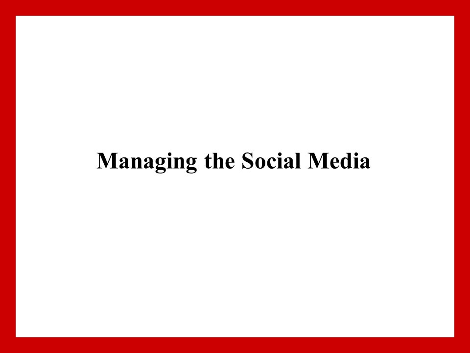 Managing the Social Media