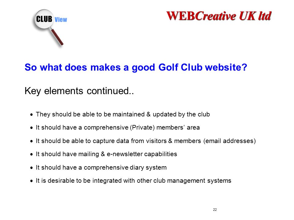 So what does makes a good Golf Club website. Key elements continued..