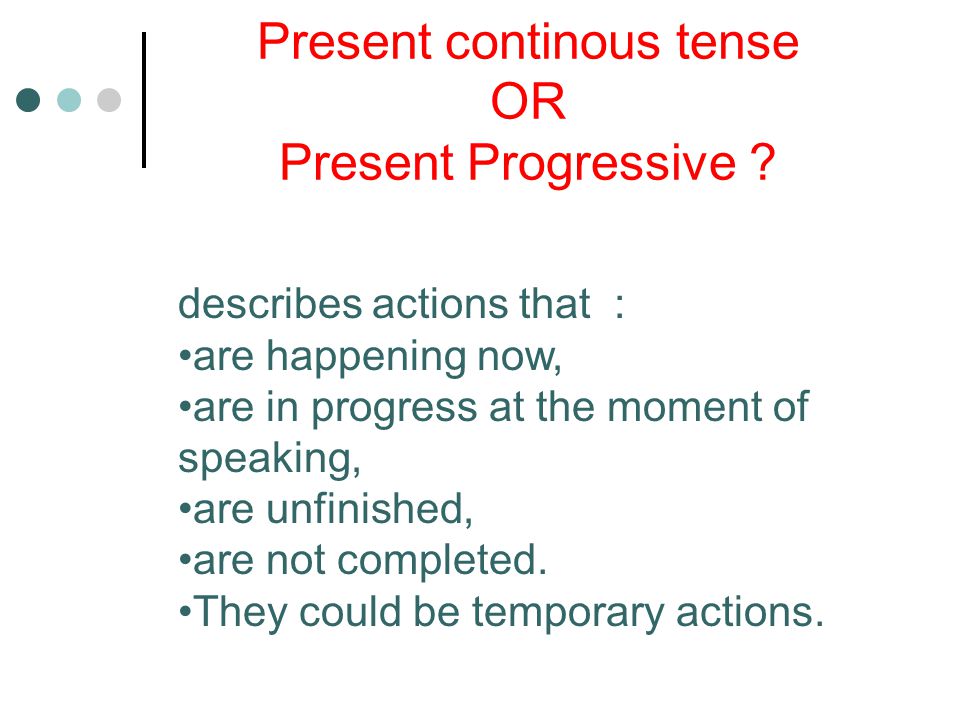 The Present Progressive Tense By : Salman, S.Pd.i, M.Tesol