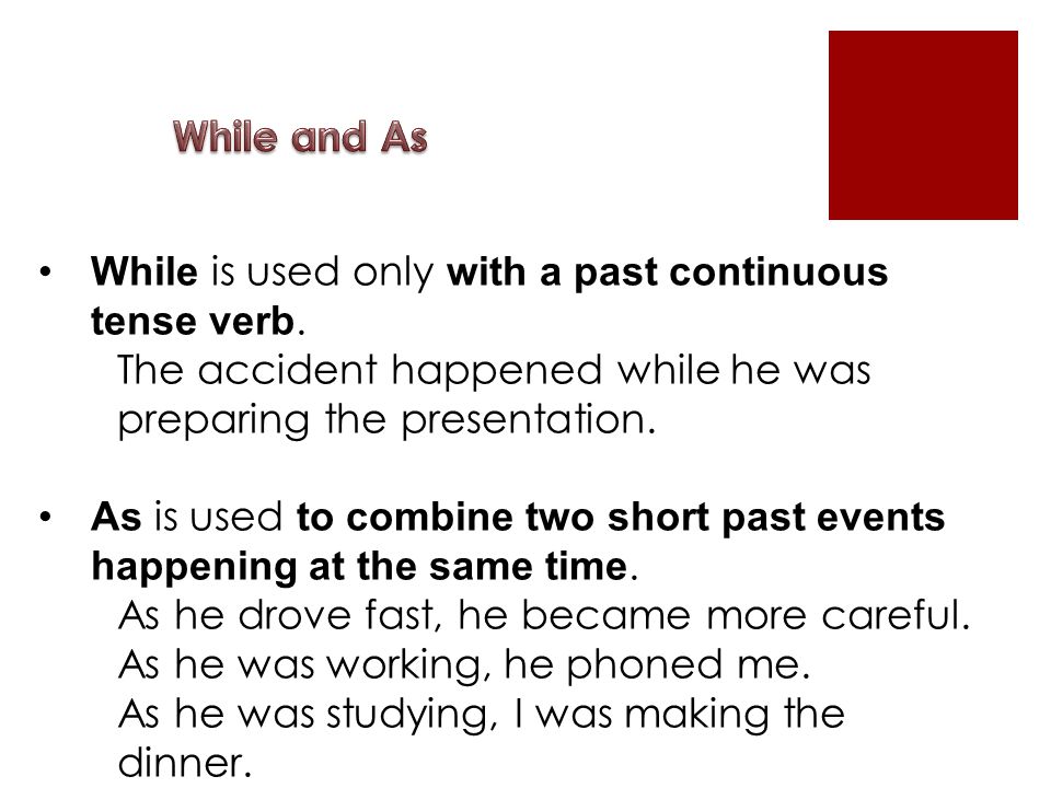 While is used only with a past continuous tense verb.